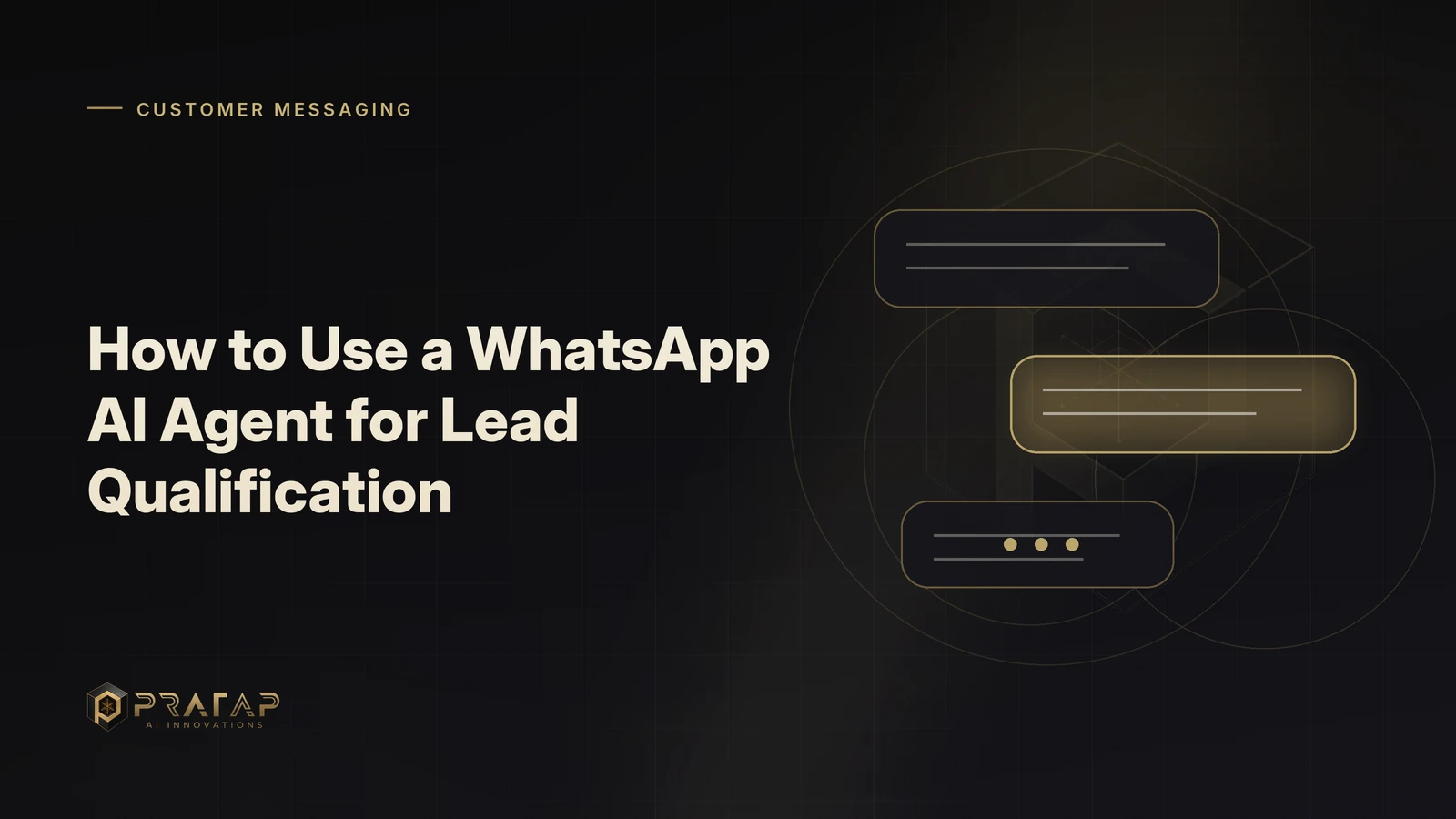 Pratap AI blog cover about ai agents: How to Use a WhatsApp AI Agent for Lead Qualification